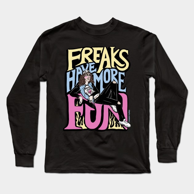 Freaks Have More Fun Long Sleeve T-Shirt by awfullyadorable